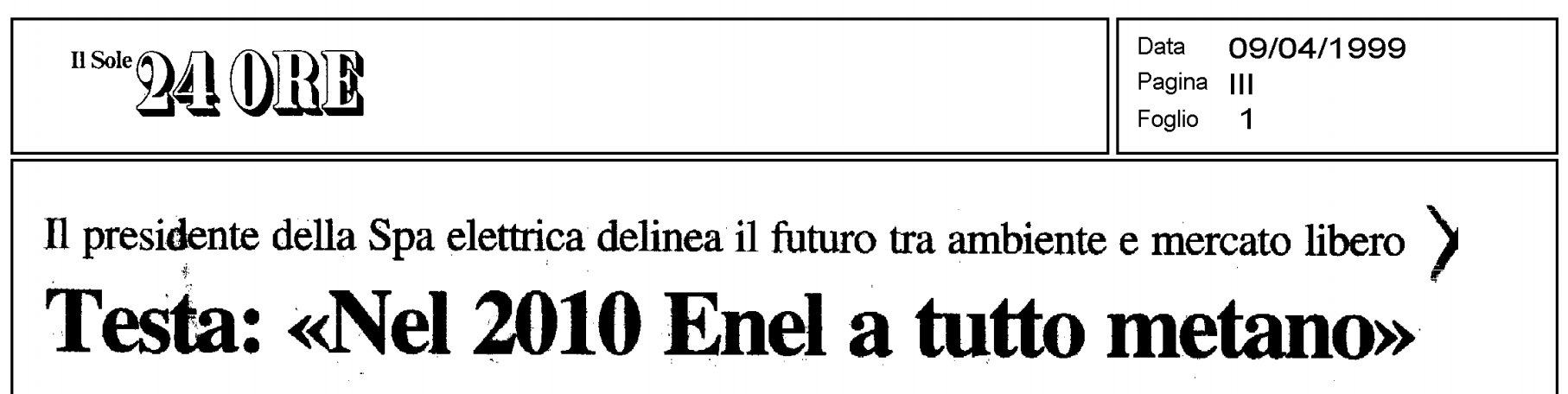 La "previsione" (sbagliata) dell'allora presidente di Enel, Chicco Testa. Era l'aprile del 1999